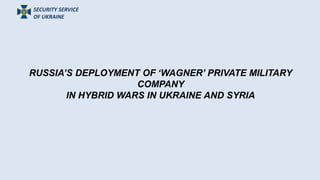 Russia’s Deployment of ‘Wagner’ Private Military Company 