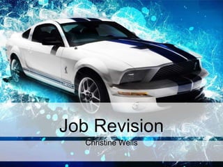 Job Revision
Christine Wells
 