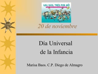 20 de noviembre Día Universal  de la Infancia Marisa Baos. C.P. Diego de Almagro 