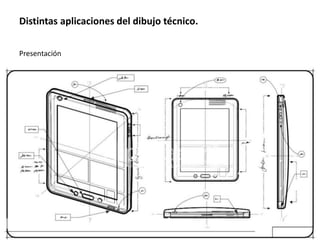 Distintas aplicaciones del dibujo técnico.
Presentación
 
