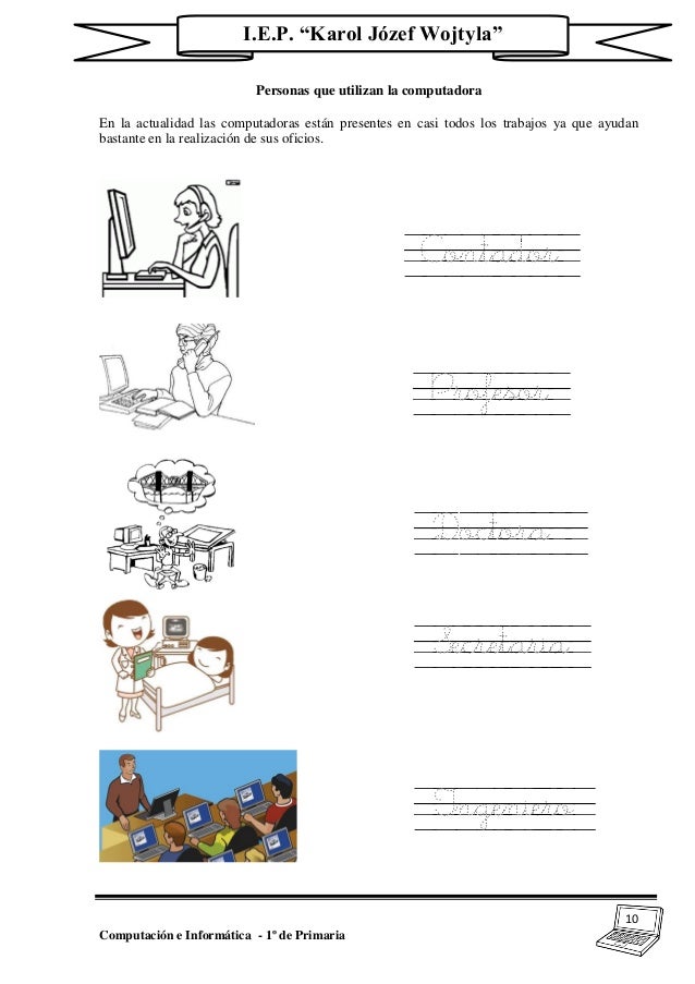 10
Computación e Informática - 1º de Primaria
I.E.P. “Karol Józef Wojtyla”
Personas que utilizan la computadora
En la actu...