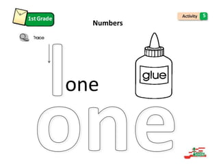 5
Numbers
one
 