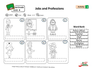 1st
4
,
2
, and .
Word Bank
Police officer
Teacher
Chef
Nurse
Firefighter
Doctor
Jobs and Professions
 
