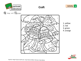 1st
Celebrations
and
Craft 3
1. yellow
2. red
3. green
4. orange
.
 