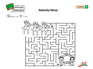 1st 4
Celebrations Nativity Maze
and Trace.
 