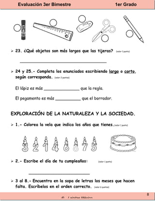 Evaluación 3er Bimestre 1er Grado
® Lainitas México
8
 23. ¿Qué objetos son más largos que las tijeras? (valor 1 punto)
_...