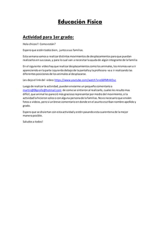 Educación Física
Actividad para 1er grado:
Hola chicos!! Comoestán?
Esperoque esténtodosbien, juntoasus familias.
Esta sem...