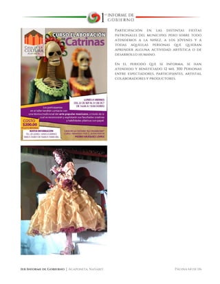  
1er Informe de Gobierno ⏐ Acaponeta, Nayarit. Página 64 de 116
Participación en las distintas fiestas
patronales del municipio, pero sobre todo
atendemos a la niñez, a los jóvenes y a
todas aquellas personas que quieran
aprender alguna actividad artística o de
desarrollo humano.
En el periodo que se informa, se han
atendido y beneficiado 12 mil 300 Personas
entre espectadores, participantes, artistas,
colaboradores y productores.
 