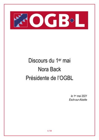 1 / 16
Discours du 1er mai
Nora Back
Présidente de l’OGBL
le 1er mai 2021
Esch-sur-Alzette
 
