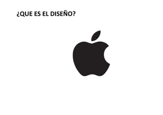 ¿QUE ES EL DISEÑO?
Diseño no sólo implica decisiones estéticas… también hay cálculo, ingeniería
 