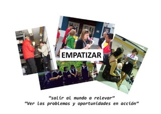 DEFINIR ALCANCE
¿Qué estamos tratando de lograr?
Conocernos como equipo
Fijar el objetivo común
Comenzar a poner foco en el problema a
solucionar
Investigar rápido y buscar validar
Planificar el proyecto, basándose en las etapas
del proceso de D.T.
 