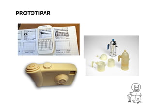PROTOTIPAR
Se pueden construir prototipos por diferentes
razones:
Explorar alternativas
Testear ideas
Generar empatía
Comunicar la visión
 