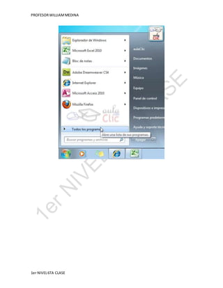 PROFESOR WILLIAM MEDINA 
1er NIVEL 6TA CLASE 
 
