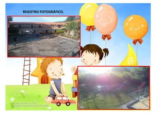 REGISTRO FOTOGRÁFICO. 
 