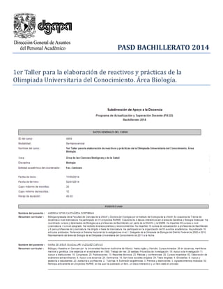 PASD BACHILLERATO 2014
1er Taller para la elaboracion de reactivos y practicas de la
Olimpiada Universitaria del Conocimiento. Área Biología.
 