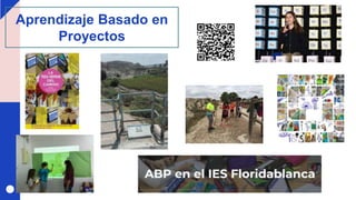Aprendizaje Basado en
Proyectos
 