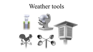 Weather tools
 