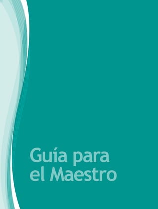 Guía para 
el Maestro 
 