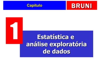 Capítulo Estatística e  análise exploratória de dados 1 