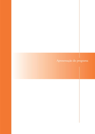 Apresentação do programa




ki1_mod1.1a.indd 3                        3/8/07 12:03:59 PM
 
