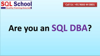Are you an SQL DBA?
Call Us: +91 9666 44 0801
 