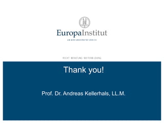 Thank you!
Prof. Dr. Andreas Kellerhals, LL.M.
 
