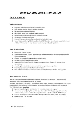 4 May 2015 – Version 36.0 1
EUROPEAN CLUB COMPETITION SYSTEM
SITUATION REPORT
CURRENT SITUATION
1. Stagnation in the devel...