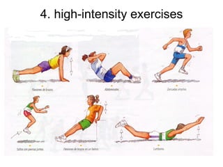 4. high-intensity exercises 