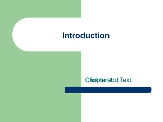 Click to add Text
Introduction
Chapter 1
 