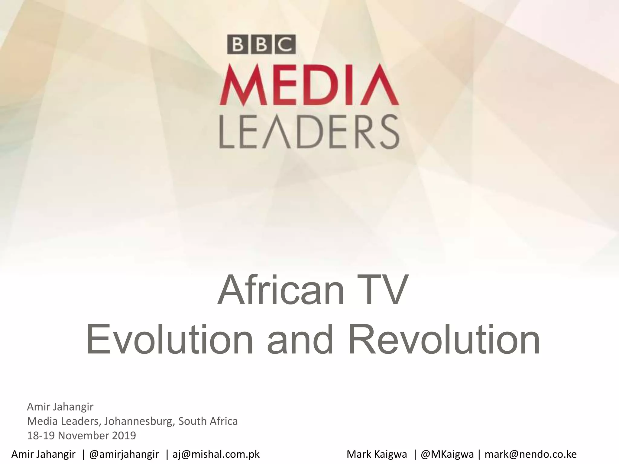 Evolution of TV in Africa BBC Media Leaders Presentation Series 1/7 PPT