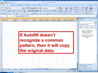 64
If Autofill doesn’t
recognize a common
pattern, then it will copy
the original data.
 