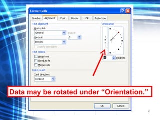 90
Data may be rotated under “Orientation.”
 