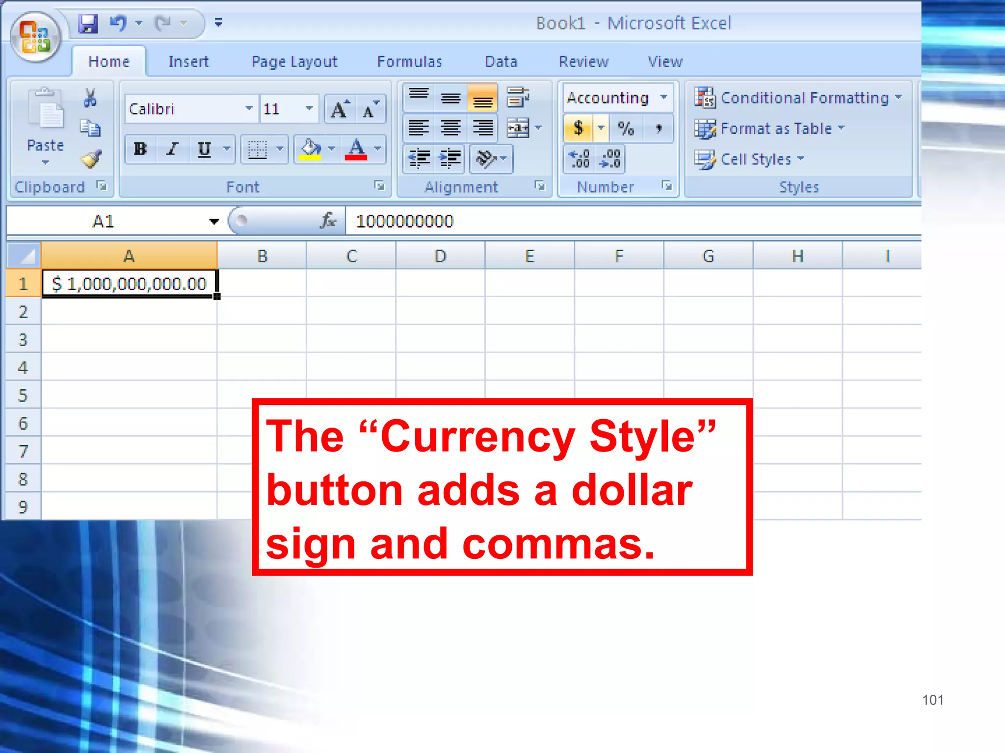 The “Currency Style” button adds a dollar sign and commas. 