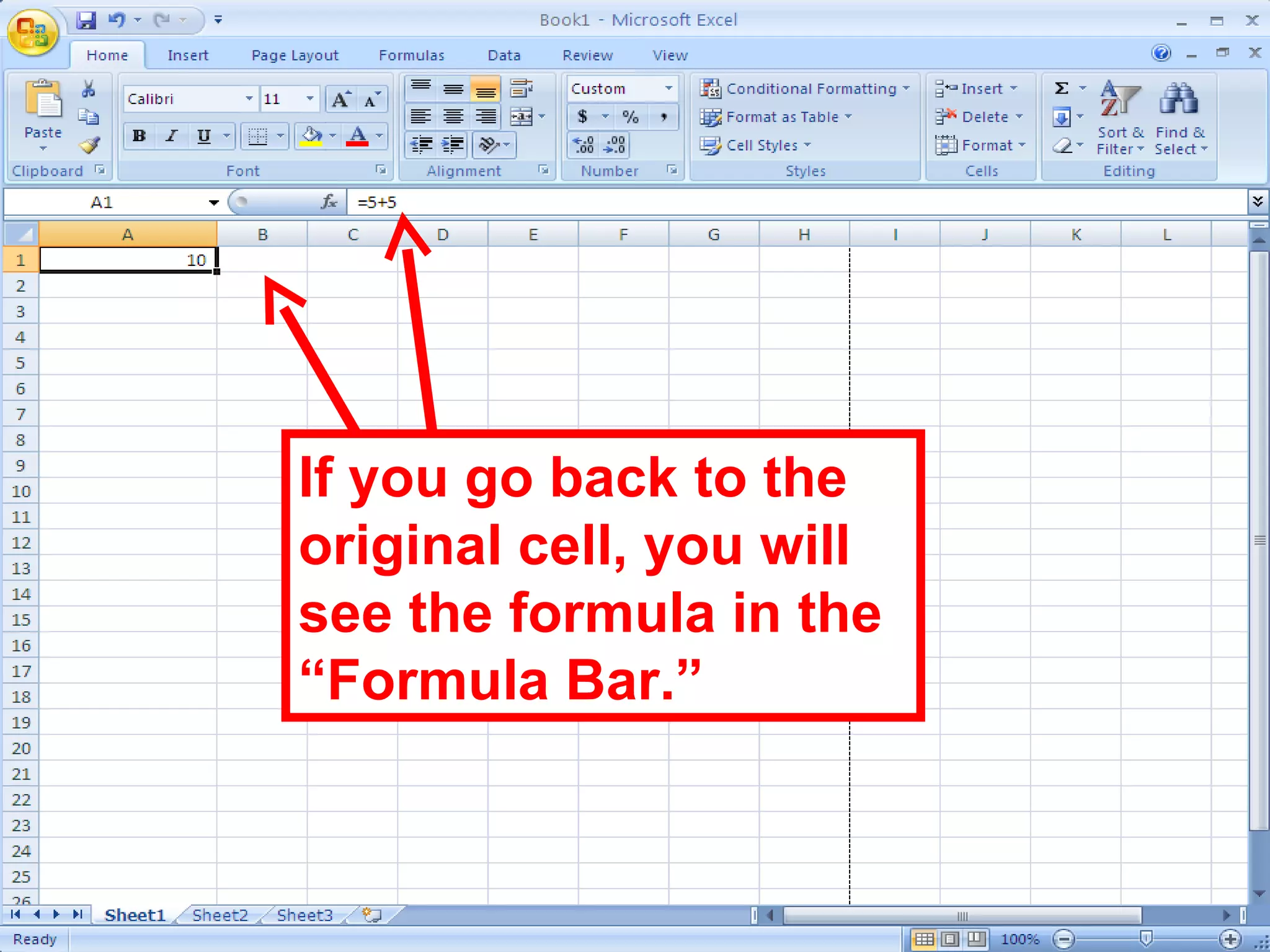 If you go back to the original cell, you will see the formula in the “Formula Bar.”  