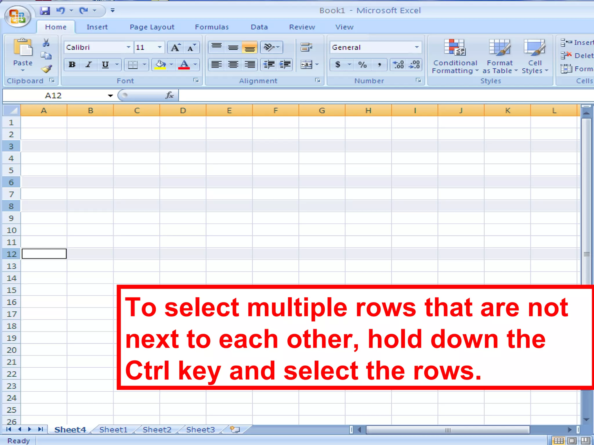 To select multiple rows that are not next to each other, hold down the Ctrl key and select the rows. 