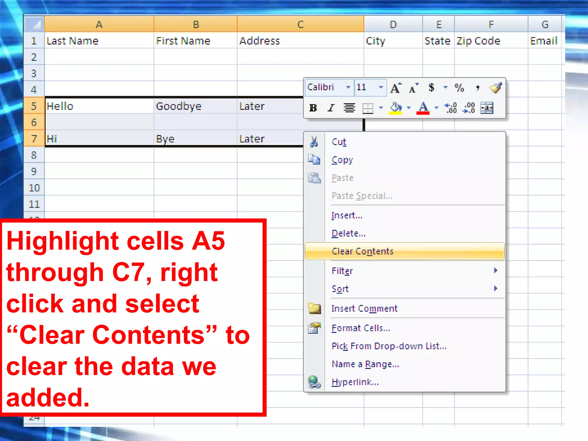 Highlight cells A5 through C7, right click and select “Clear Contents” to clear the data we added. 