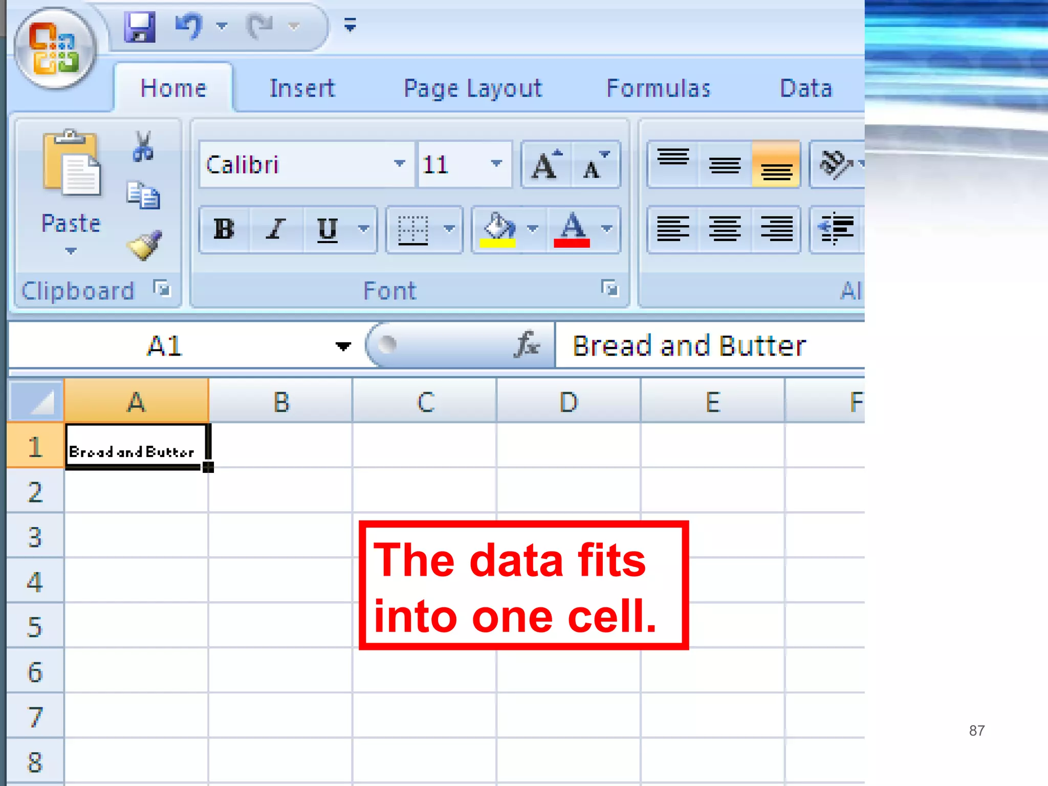 The data fits into one cell. 