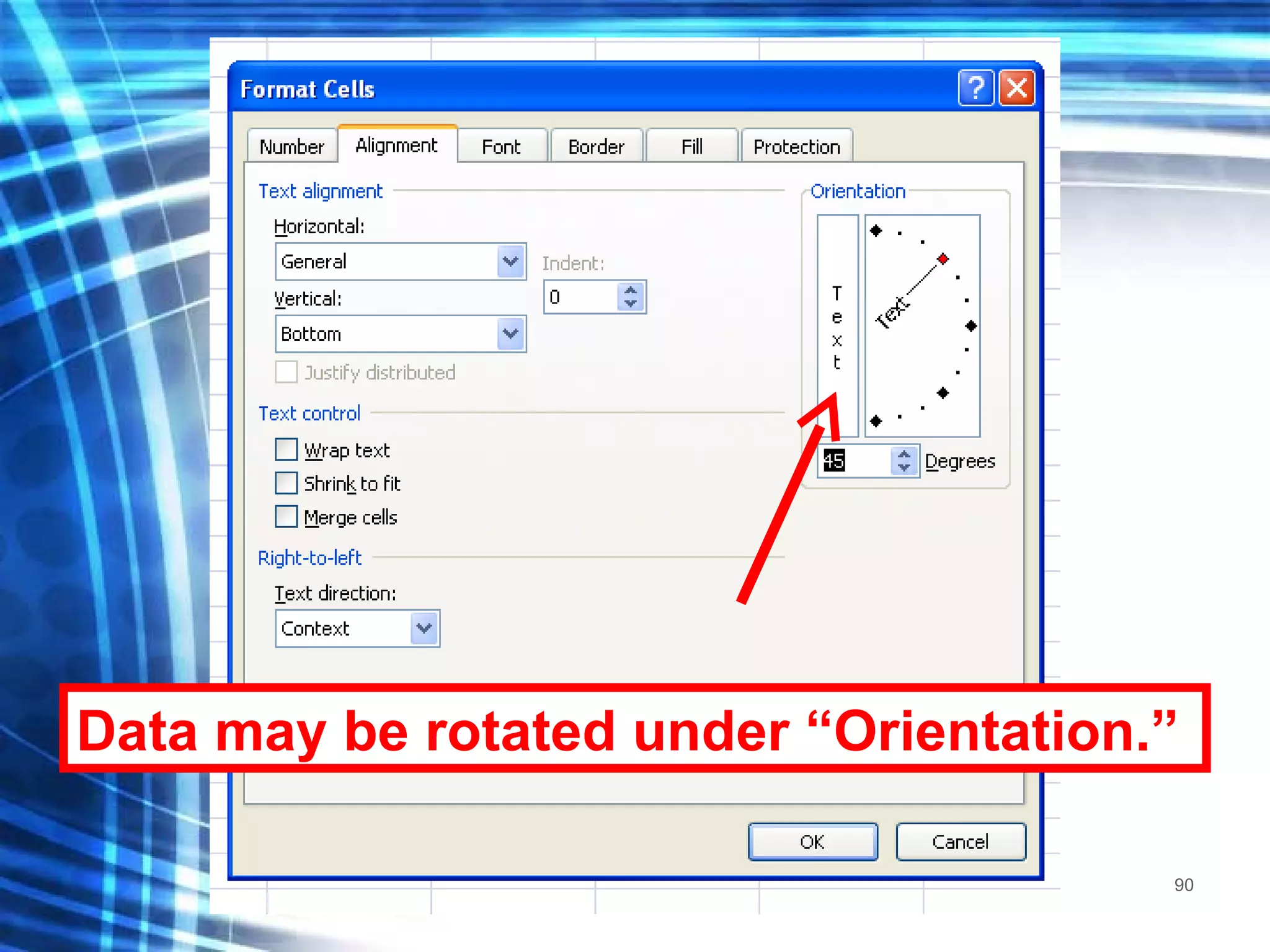Data may be rotated under “Orientation.”  
