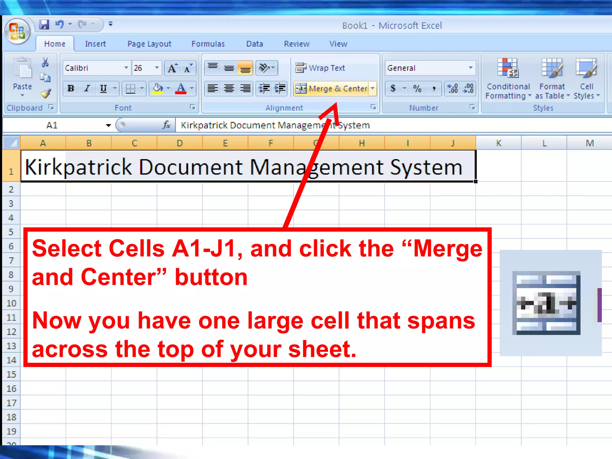 Select Cells A1-J1, and click the “Merge and Center” button Now you have one large cell that spans across the top of your sheet.  