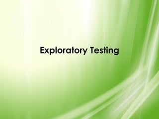 Exploratory Testing
 