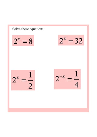 Solve these equations: