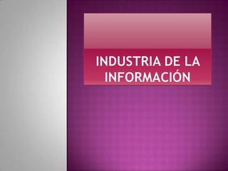 Industria de la Información 