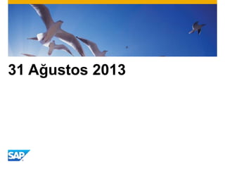 31 Ağustos 2013
 