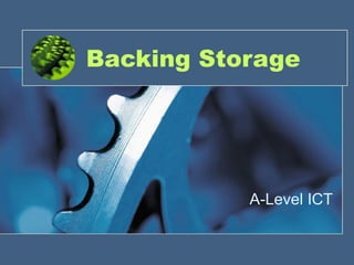 Backing Storage A-Level ICT 
