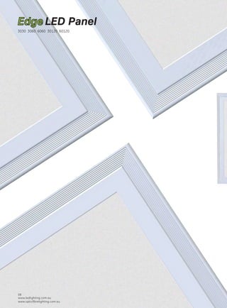 www.ledlighting.com.au
www.opticﬁbrelighting.com.au
www.ledlighting.com.au
www.opticﬁbrelighting.com.au
08 14
EdgeLED Panel
 
