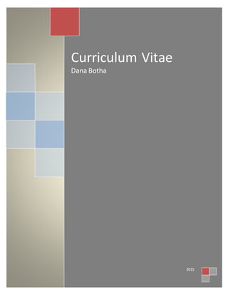 Curriculum Vitae
Dana Botha
2015
 