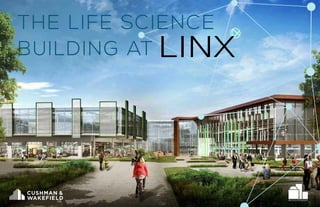 THE LIFE SCIENCE
BUILDING AT A CREATIVE OFFICE BUILDING
 