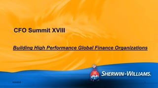 8/25/2016 1
CFO Summit XVIII
Building High Performance Global Finance Organizations
 