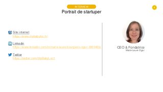 8
Portrait de startuper
INTERVIEW
Site internet
https://www.mybabyloc.fr/
Linkedin
https://www.linkedin.com/in/marie-laure...