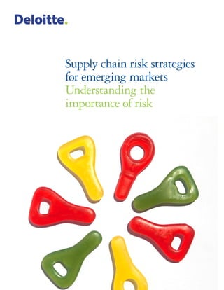 Supply chain risk strategies
for emerging markets
Understanding the
importance of risk
 